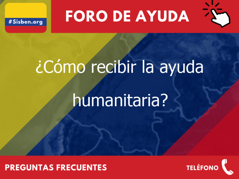 ¿Cómo recibir la ayuda humanitaria? - Foro de ayuda como recibir la ayuda humanitaria 471 - ✔️ SISBEN COLOMBIA