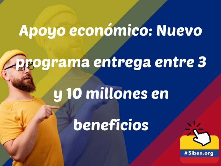 apoyo economico nuevo programa entrega entre 3 y 10 millones en beneficios 5805 - ✔️ SISBEN COLOMBIA