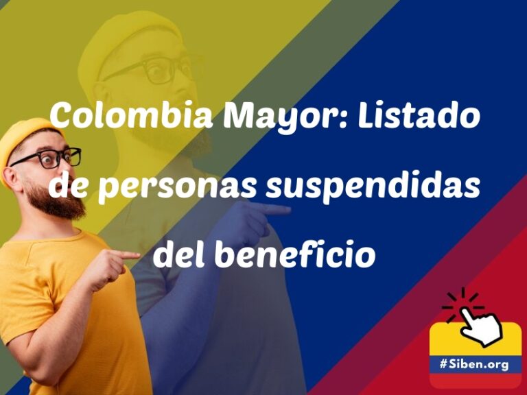 colombia mayor listado de personas suspendidas del beneficio 5816 - ✔️ SISBEN COLOMBIA