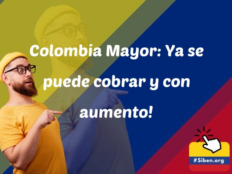 colombia mayor ya se puede cobrar y con aumento 5817 - ✔️ SISBEN COLOMBIA