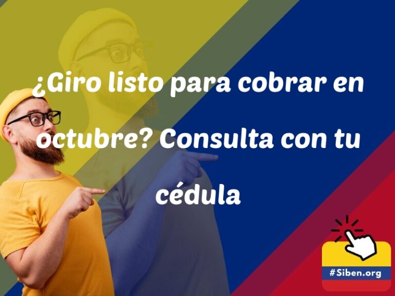 giro listo para cobrar en octubre consulta con tu cedula 5811 - ✔️ SISBEN COLOMBIA