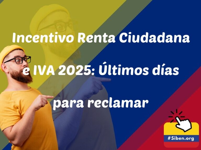 incentivo renta ciudadana e iva 2025 ultimos dias para reclamar 5803 - ✔️ SISBEN COLOMBIA