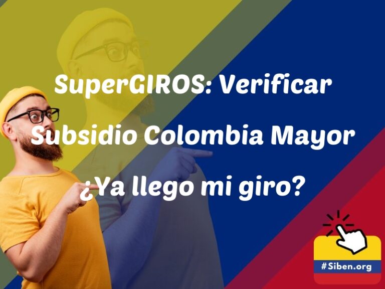 supergiros verificar subsidio colombia mayor ya llego mi giro 5900 - ✔️ SISBEN COLOMBIA