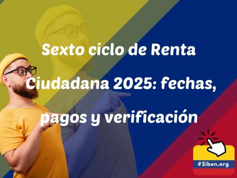 sexto ciclo de renta ciudadana 2025 fechas pagos y verificacion 5973 - ✔️ SISBEN.ORG