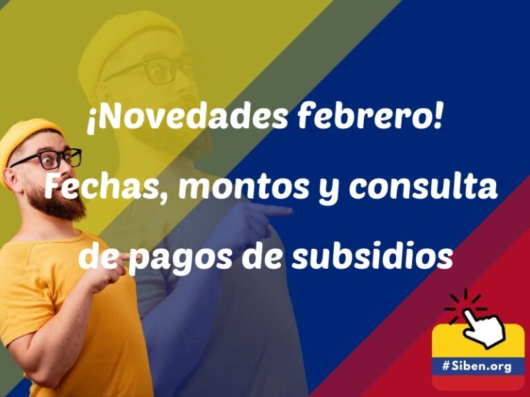 novedades febrero fechas montos y consulta de pagos de subsidios 6028 - ✔️ SISBEN.ORG